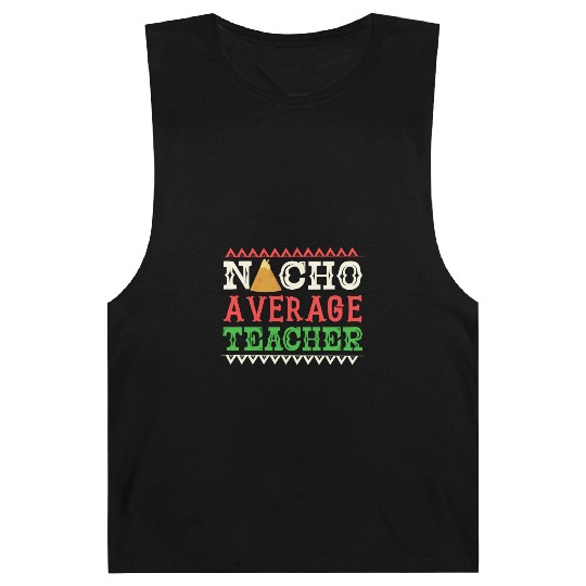 Nacho Average Teacher Funny Cinco De Mayo Barnard Tanks