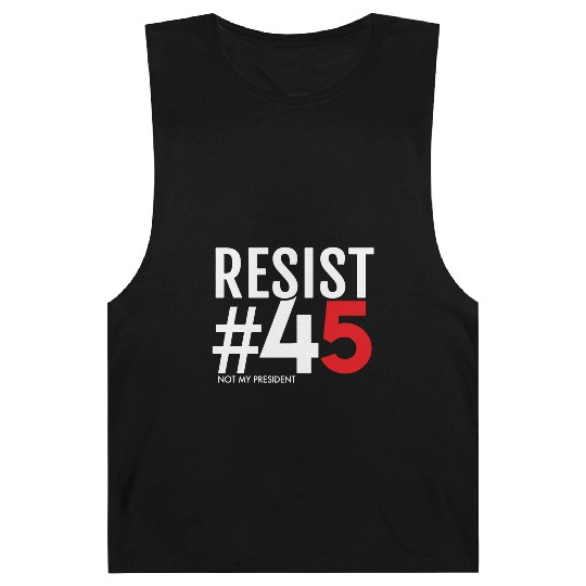 Resist 45 Not My President Barnard Tanks