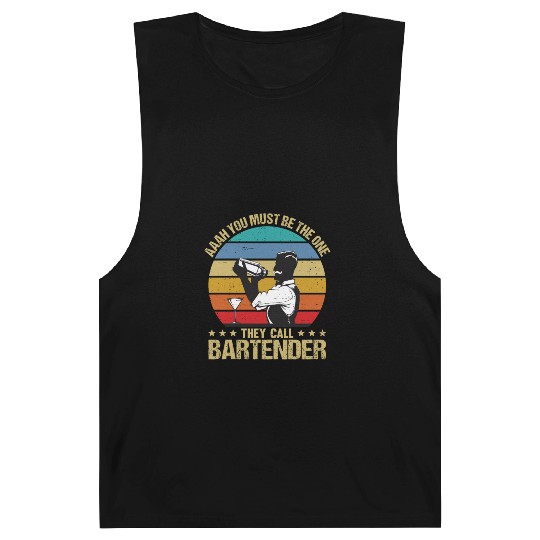 Aaah You Must Be The One They Call Bartender Barnard Tanks