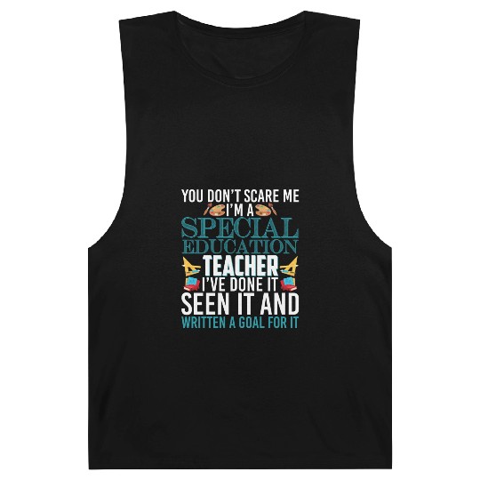 You Don't Scare Me I'm A Special Education Teacher Barnard Tanks