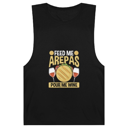 Traditional Food Feed me Arepas Pour me Wine Barnard Tanks