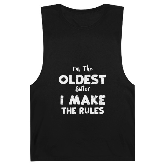 I'm The Oldest Sister I Make The... Barnard Tanks