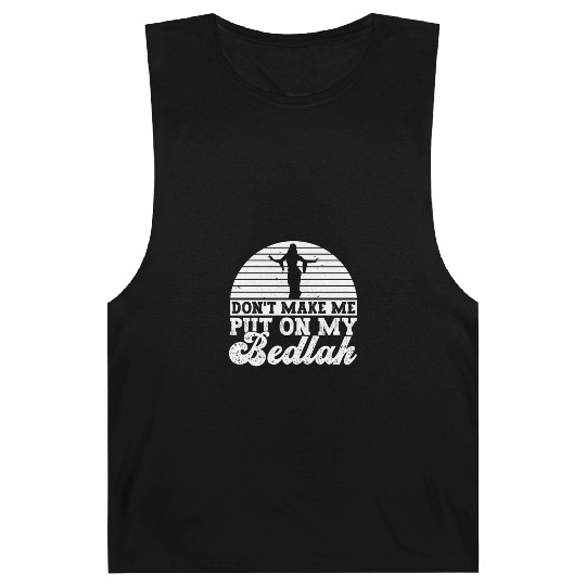 Don't Make Me Put On My Bedlah - Belly Dance Barnard Tanks