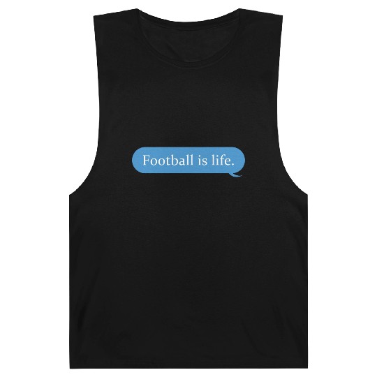 Football Is Life Positive Message Lovers Football Barnard Tanks