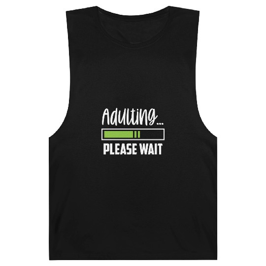 Adulting Please Wait Adult Birthday Adulthood Barnard Tanks