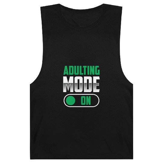 Adulting Mode On Adulthood Adult Birthday Barnard Tanks