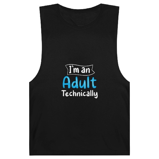 I'm An Adult Technically Adulting Birthday Barnard Tanks