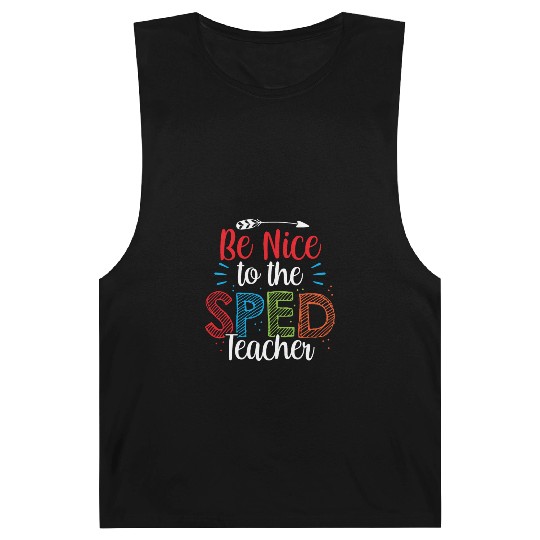 Be Nice To The Sped Teacher Special Education Cute Barnard Tanks