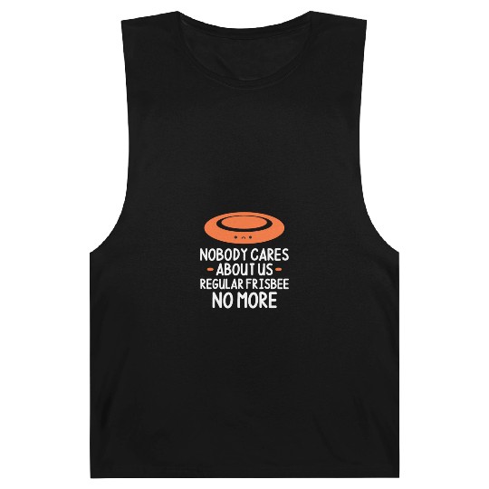 Nobody Cares About Us Regular Frisbee No More Barnard Tanks