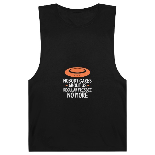 Nobody Cares About Us Regular Frisbee No More Barnard Tanks