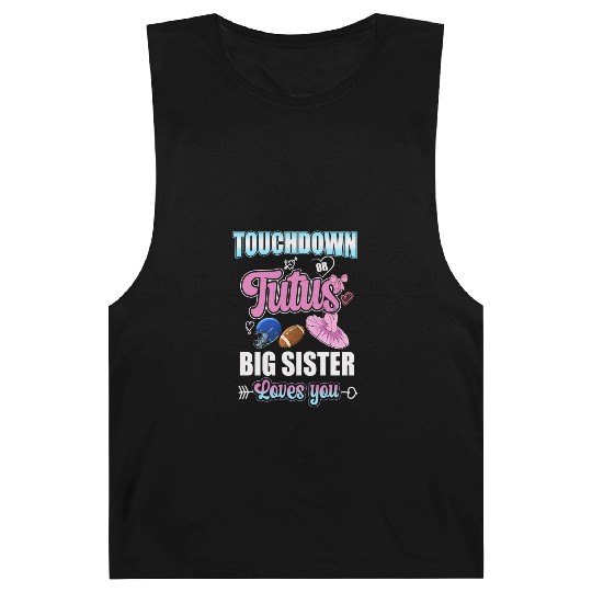 Touchdown or Tutu Big Sister Loves You Barnard Tanks