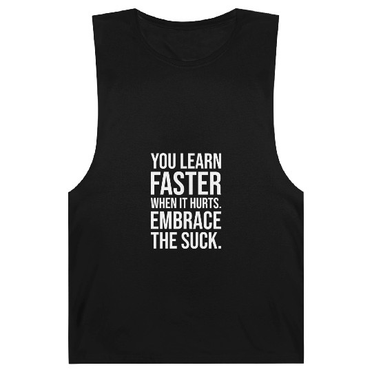 you learn faster when it hurts embrace the suck Barnard Tanks