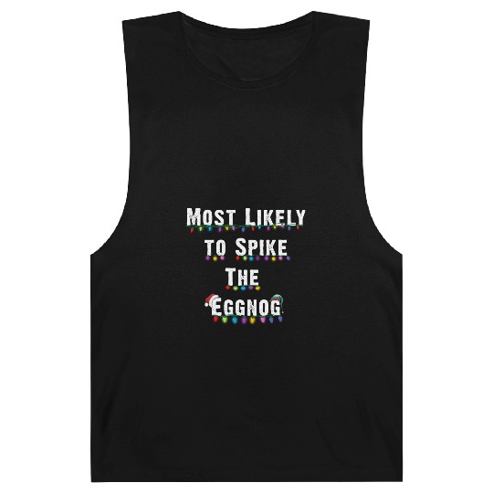 Most Likely To Spike The Eggnog Family Christmas Barnard Tanks