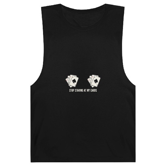 Stop Staring At My Cards Poker Player Girl Gamblin Barnard Tanks