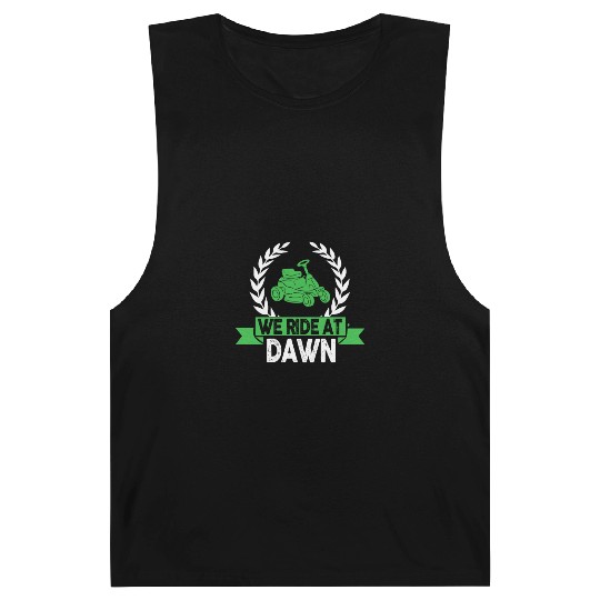 We Ride At Dawn Dad Lawn Mower Make Laugh Day Yard Barnard Tanks