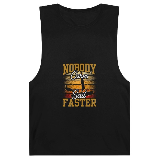 Nobody Cares Sail Faster Cute Motivation Sayings Barnard Tanks
