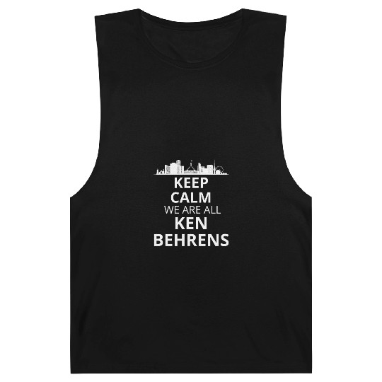 Keep calm we are all ken behrens Barnard Tanks