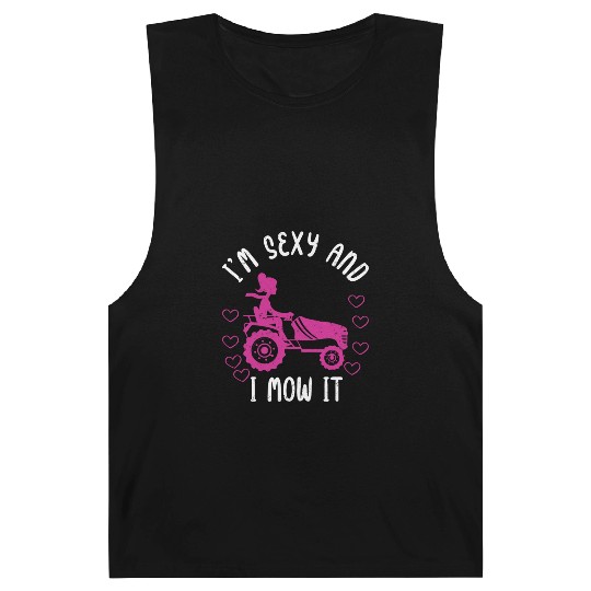 I'm Sexy and I Mow It Lawn Mowing Gardening Lover Barnard Tanks