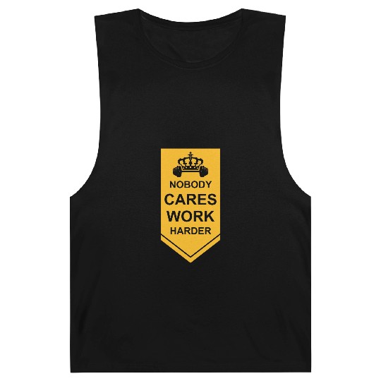 nobody cares work harder Barnard Tanks