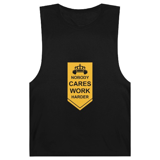 nobody cares work harder Barnard Tanks