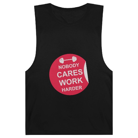 nobody cares work harder Barnard Tanks