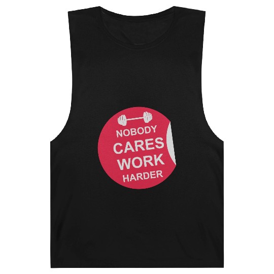 nobody cares work harder Barnard Tanks