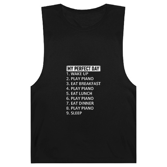 My Perfect Day Piano Player - Piano Lover Piano Pi Barnard Tanks