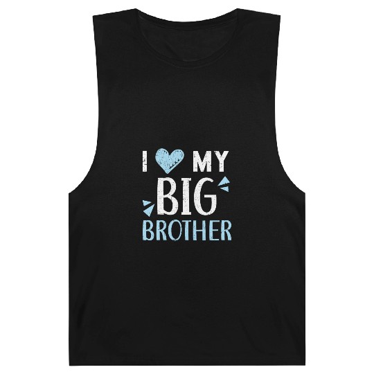 I Love My Big Brother Best Bro Ever Brotherhood Barnard Tanks