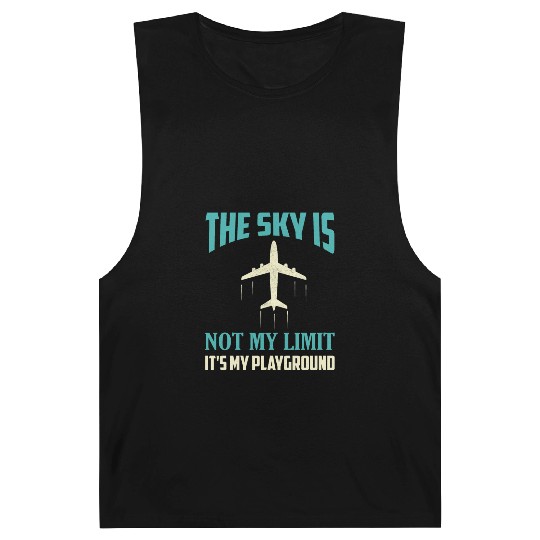 The Sky Is Not My Limit It's My Playground Pilot A Barnard Tanks