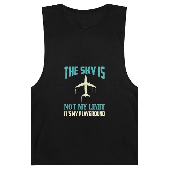 The Sky Is Not My Limit It's My Playground Pilot A Barnard Tanks