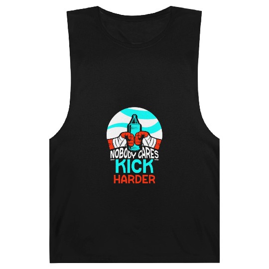 Nobody Cares Kick Harder Sayings Motivation Cute Barnard Tanks