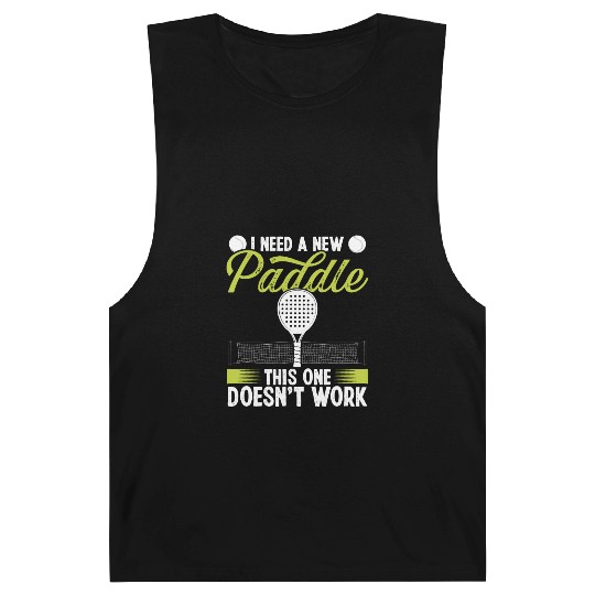 Paddle Tennis Match I need a new Paddle Funny Barnard Tanks