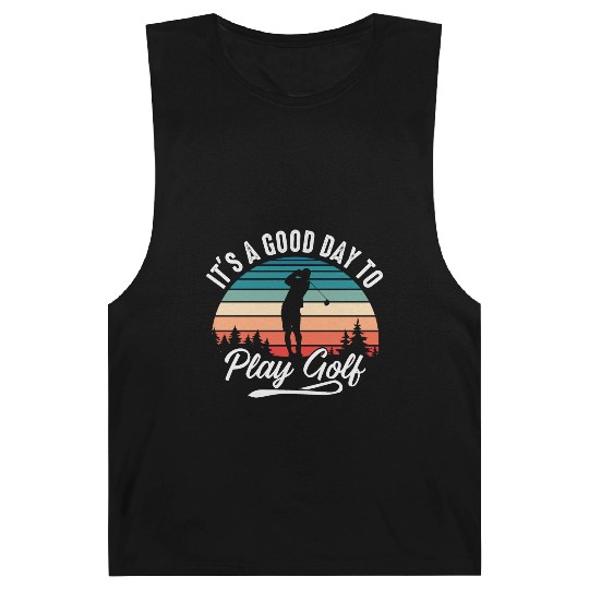 It's A Good Day To Play Golf Barnard Tanks