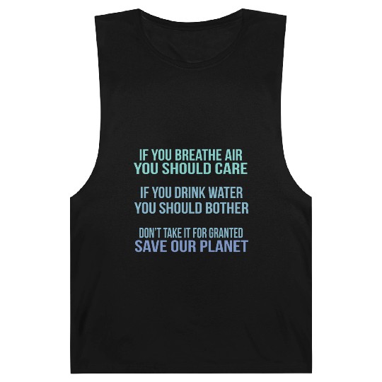 Don'T Take It For Granted Save Our Planet Barnard Tanks