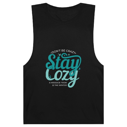 Stay Cozy message from the winter cool snow quote Barnard Tanks