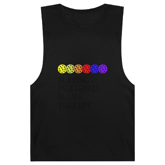 Playing Pickleball Is Like Therapy funny Gift Barnard Tanks