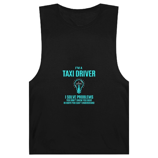 Taxi Driver Barnard Tanks - I Solve Problems Gift Item T