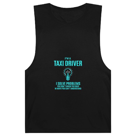 Taxi Driver Barnard Tanks - I Solve Problems Gift Item T