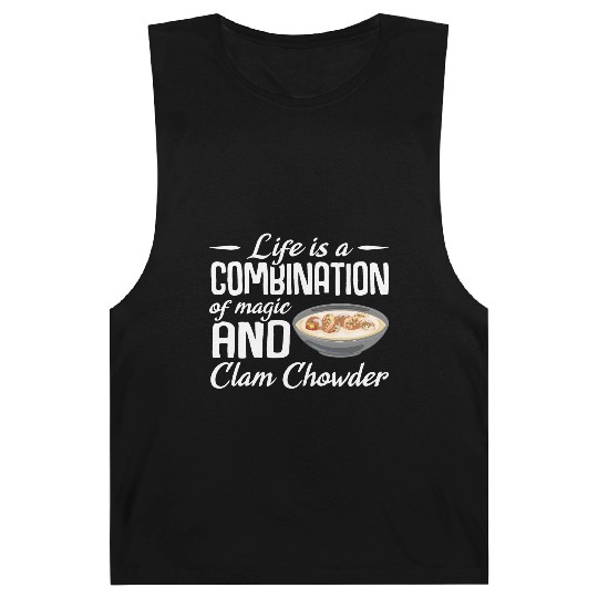 Life is a combination of magic and Clam Chowder Barnard Tanks