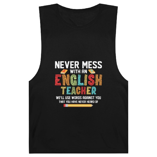 Never Mess With An English Teacher Grammar Langua Barnard Tanks