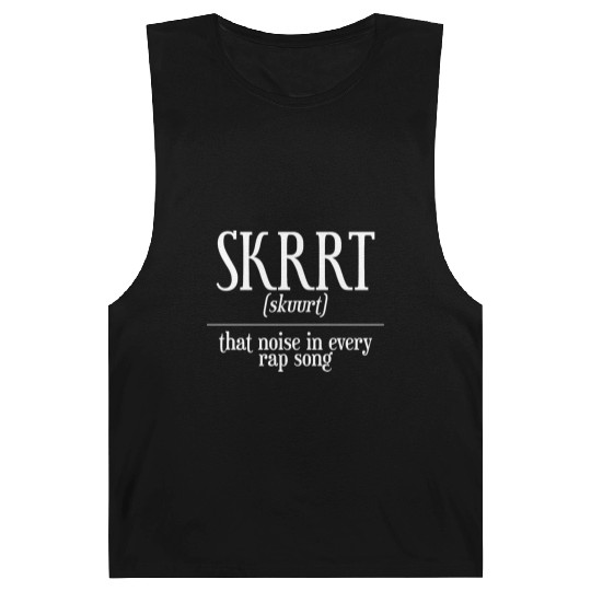 Skrrt That Noise In Every Rap Song Barnard Tanks