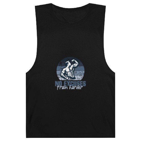 NO EXCUSES, TRAIN HARDER AT THE GYM Barnard Tanks