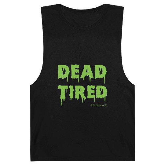 Dead Tired Mom Life Halloween Womens Barnard Tanks