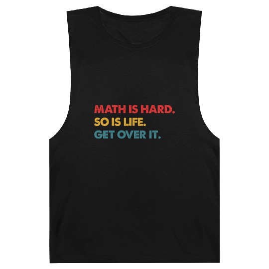 Math Is Hard So Is Life Get Over It Vintage Barnard Tanks