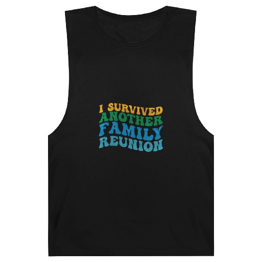 I survived Another Family Reunion Family Gathering Barnard Tanks