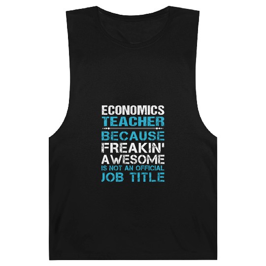Economics Teacher Barnard Tanks - Freaking Awesome Gift