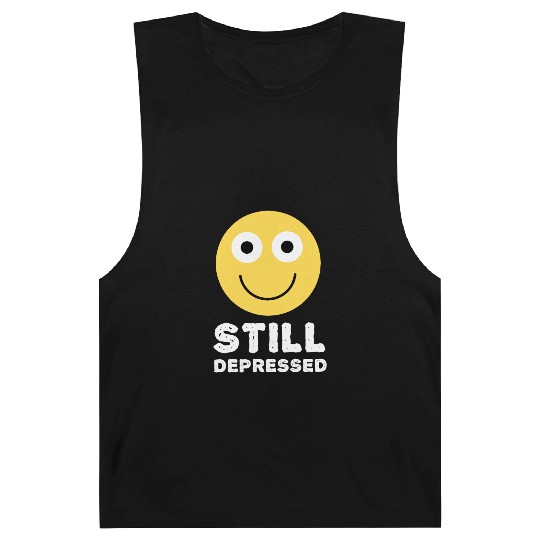 Still Depressed, Happy Smiling Face - Funny Quotes Barnard Tanks