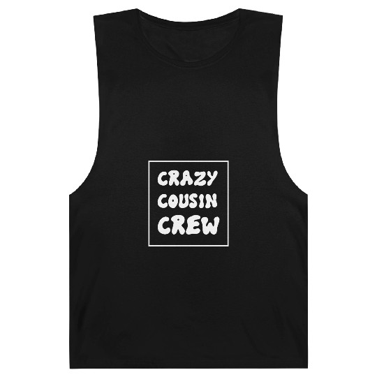 Crazy cousin crew Barnard Tanks