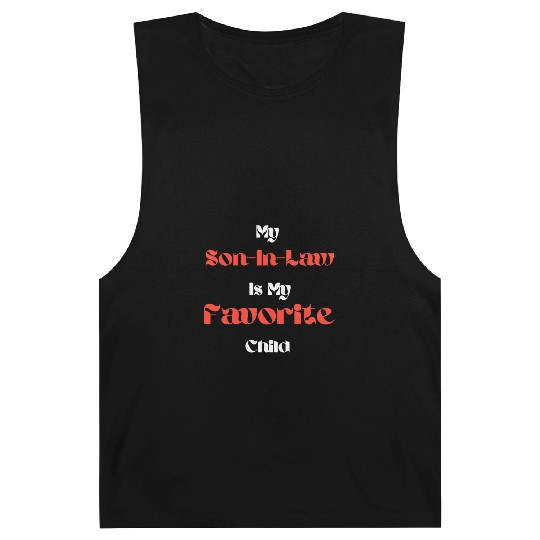 My Son-In-Law Is My Favorite Child Barnard Tanks