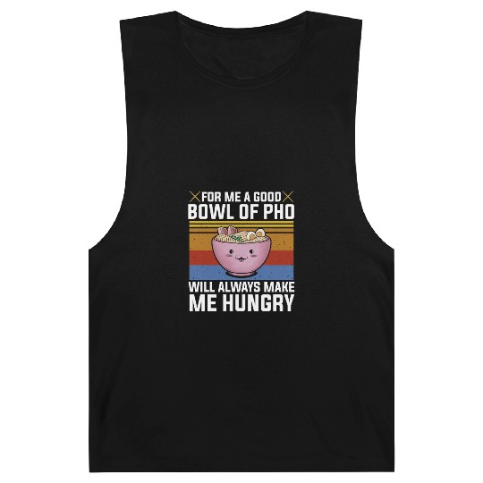 Good Bowl Pho Always Make Me Hungry Vietnam Soup Barnard Tanks